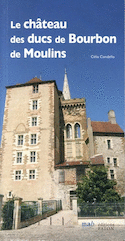 Château des ducs de Bourbon de Moulins (Le)